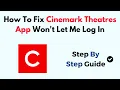 How To Fix Cinemark Theatres App Won t Let Me Log In