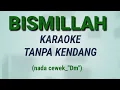 Download Lagu BISMILLAH - Tanpa kendang (Karaoke nada cewek_\