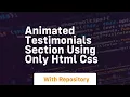 Animated testimonials section using only html css