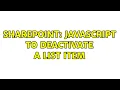 Sharepoint javascript to deactivate a list item 2 Solutions