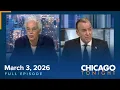 March 3 2026 Chicago Tonight - Full Episode