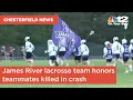 James River lacrosse team honors teammates killed in crash