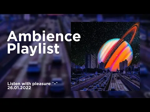 Ambient Music Playlist - Cinematic - Ambient - No Copyright