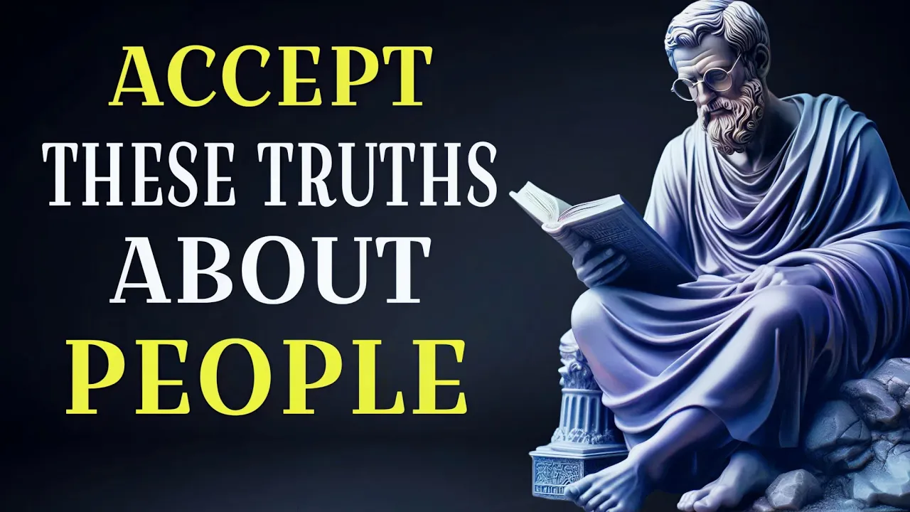 Outline Video 10 Truths You Need to Accept About People _ Stoicism