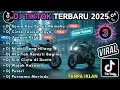DJ LAGU TIKTOK VIRAL 2025 🎵 SLOW BASS FULL TANPA IKLAN 🎵 DJ SONIA KAU SEBUT NAMAKU 🎵 DJ CINTA TASIK
