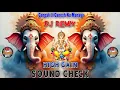 Download Lagu Sound Check - Ganpati Ji Ganesh Nu Manayo Dj Sarzen | High Gain Mix | Dj Arun Meerut 
