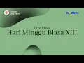 Download Lagu LIVE MISA HARI MINGGU BIASA XIII (TVRI)