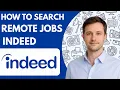 How to Search Remote Jobs on Indeed Full Guide 2026