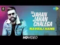 Download Lagu Tu Jahan Jahan Chalega | Navraj Hans | Old Is Gold | Lata Mangeshkar | Cover Song Version