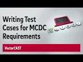 VectorCAST Writing Test Cases to Meet Requirements
