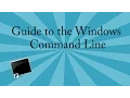 Guide to the Windows Command Line - The Basics