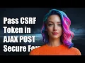 How to Pass CSRF Token in AJAX POST Request for Secure Form Submission