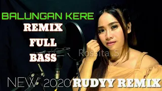 Download BALUNGAN KERE - FULL BASS (Rossita. S) By [SBD]  Rudyy Remix MP3