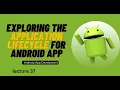 Exploring The Application Lifecycle For Android App Lecture 37