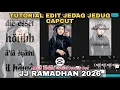 Lagu Tutorial Edit Jedag Jedug Capcut JJ RAMADHAN 2026 