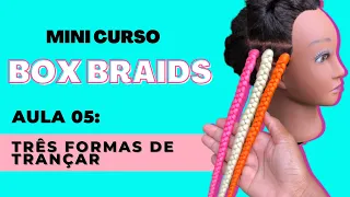 AULA 05: Três formas de trançar