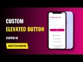 Elevate Your UI Custom Elevated Buttons in Flutter