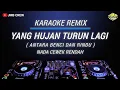 Download Lagu Karaoke Yang Hujan Turun Lagi (Antara Benci Dan Rindu) Versi Dj Remix | Nada Cewek Rendah