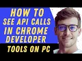 How To See API Calls In Chrome Developer Tools - Full Guide