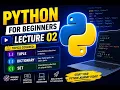 Python for Beginners - Introduction to List Set Tuple Dictionary Lecture 02