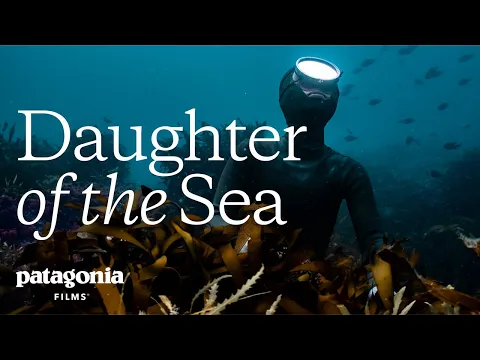 Download MP3 Daughter of the Sea: Sisterhood in the Sea | Patagonia Films