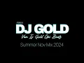 Download Lagu DJ GOLD Summer Nov Mix 2024 (Vol47)