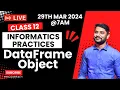 Informatics Practices Class 12 Python Pandas DataFrame Object Day 03