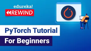 PyTorch Tutorial For Beginners Image Classifier Using PyTorch Edureka Deep Learning Rewind - 2