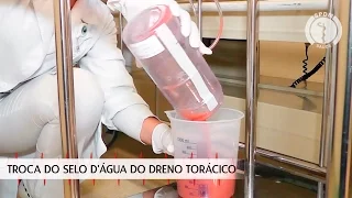 Troca do selo d'água do dreno torácico
