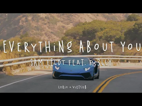 Download MP3 ( Lyrics & Vietsub) Everything About You - Sam Feldt | 9CorE Club