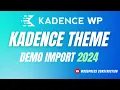 Complete Kadence Theme Tutorial 2024 The Best Free WordPress Theme