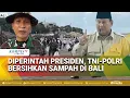 Lagu TNI-Polri Gerak Cepat Bersihkan Sampah di Bali Usai Dapat Intruksi Presiden Prabowo