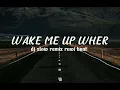 Download Lagu DJ SLOW !!! Rawi Beat - Wake Me Up When September Ends ( Slow Remix )