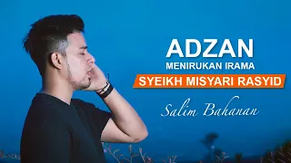 Download Salim Bahanan - Adzan Menirukan Irama Syeikh Misyari Rasyid MP3