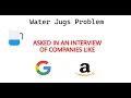 AMAZON CODING INTERVIEW QUESTION - Water jugs problem Nuts bolts problem Lock key problem FAANG