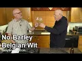 No-Barley Belgian Wit - Basic Brewing
