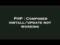 PHP Composer not working