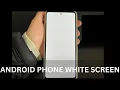 Get Android Phone White Screen of Death Here s How to Remove the White Screen Easily