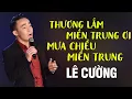 Download Lagu LK Thương Lắm Miền Trung Ơi - Hướng Về Miền Trung | Không Cầm Được Nước Mắt | Lê Cường Giọng Ca Vàng