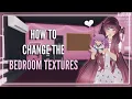 HOW TO CHANGE THE BEDROOM TEXTURES creds and help ichigosouharii Yandere Simulator