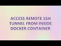 Access remote SSH tunnel from inside docker container