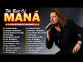 GRANDES ÉXITOS DE MANÁ - Mix 20 Super Éxitos Románticas Inolvidables - Maná Éxitos Escuchados #a1