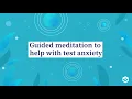 Guided meditation to help with test anxiety