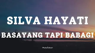 Download SILVA HAYATI  - BASAYANG TAPI BABAGI || LIRIK LAGU MINANG MP3