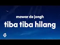 Download Lagu Mawar de Jongh - Tiba Tiba Hilang (Lyrics)