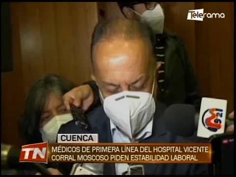 Médicos de primera línea del hospital Vicente Corral Moscoso piden estabilidad laboral