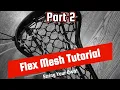 DIY Flex Mesh - Tutorial