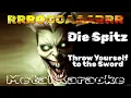 Die Spitz – Throw Yourself to the Sword {Karaoke version — Instrumental with lyrics, by request}