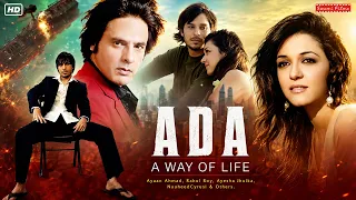 Ada A Way of Life Full Movie | Bollywood Full Romantic Love Story Film | Ayaan Ahmad, Nauheed Cyrusi