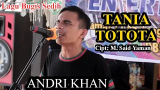 Download LAGU BUGIS SEDIH 🔰 TANIA TOTOTA VERSI ANDRI KHAN 🔰 LIVE ASIFA MUSIC LABOLONG MP3